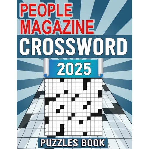 People Magazine Crossword Puzzles Book 2025: Featuring Historical Figures, Events, Celebrities, And More!