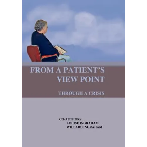 From A Patient's View Point Through A Crisis