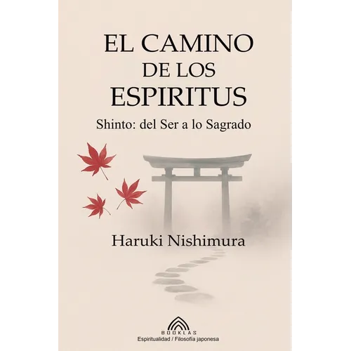 El Camino de los Espíritus: Shinto- del Ser a lo Sagrado
