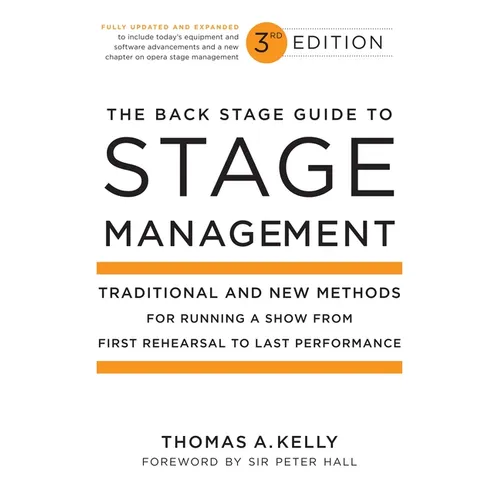 The Back Stage Guide to Stage Management: Traditional and New Methods for Running a Show from First Rehearsal to Last Performance