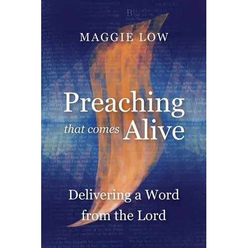 Preaching That Comes Alive: Delivering a Word from the Lord