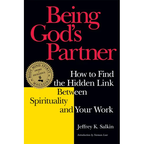 Being God's Partner: How to Find the Hidden Link Between Spirituality and Your Work