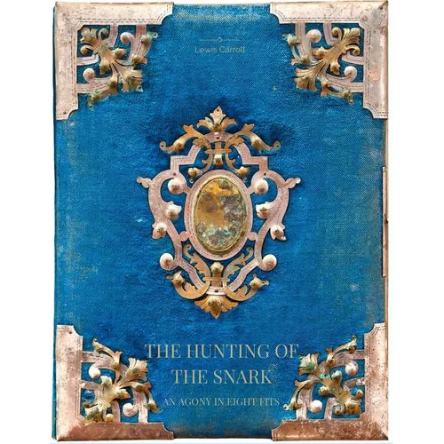 The Hunting of the Snark An Agony in Eight Fits