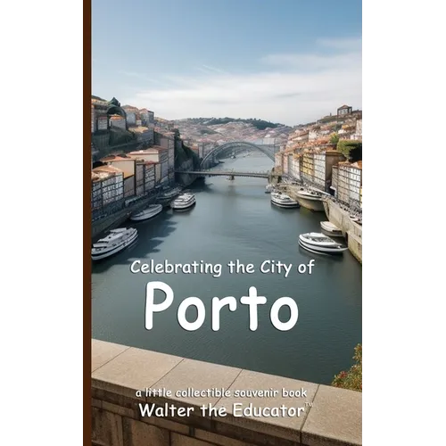 Celebrating the City of Porto