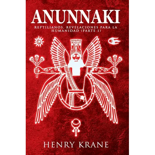 Anunnaki: Reptilianos, Revelaciones para la Humanidad (Parte 1)