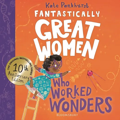 Fantastically Great Women Who Worked Wonders: Discover 13 True Stories of Pioneering Women Who Changed the Working World - 10 Year Anniversary Edition
