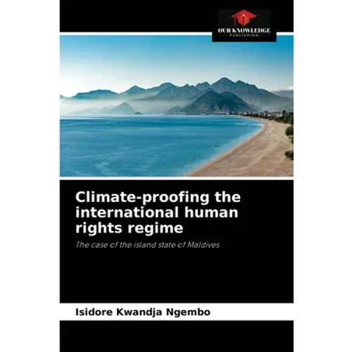 Climate-proofing the international human rights regime