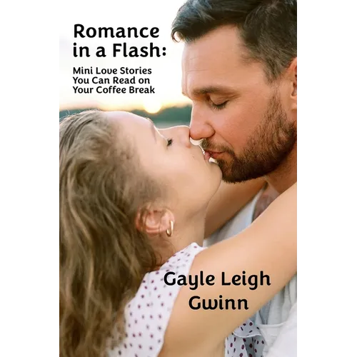 Romance in a Flash: Mini Love Stories You Can Read on Your Coffee Break