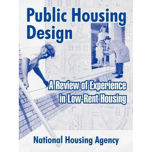 Public Housing Design: A Review of Experience in Low-Rent Housing