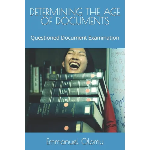 Determining the Age of Documents: Questioned Document Examination