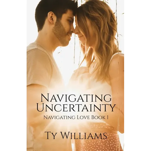 Navigating Uncertainty: A New Adult Christian Small Town Romance