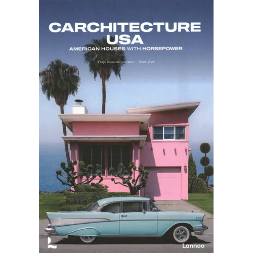 Carchitecture USA: American Houses with Horsepower