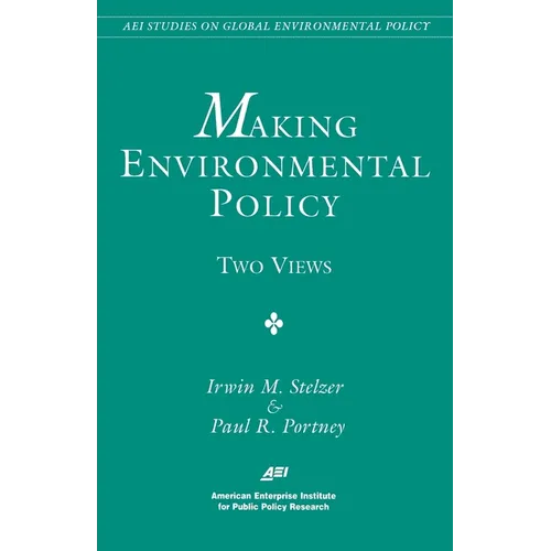 Making Environmental Policy: Two Views