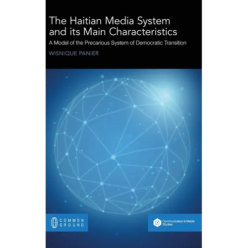 The Haitian Media System and its Main Characteristics: A model of the precarious system of democratic transition
