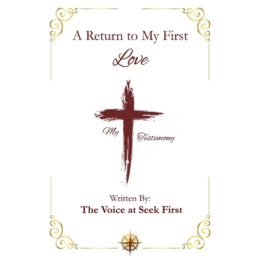 A Return to My First Love: My Testimony