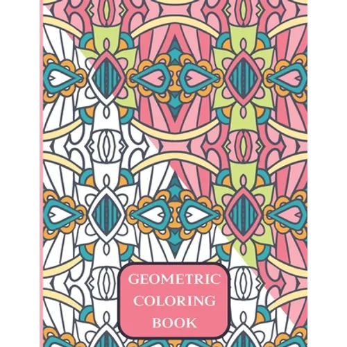 Geometric Coloring Book: Pattern Coloring Book for Adults and kids with 60 Calming and Meditative Pattern Designs for Stress Relief and Relaxation.