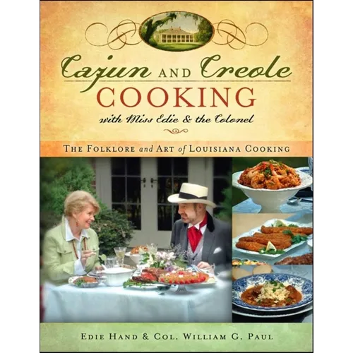 Cajun and Creole Cooking with Miss Edie and the Colonel: The Folklore and Art of Louisiana Cooking