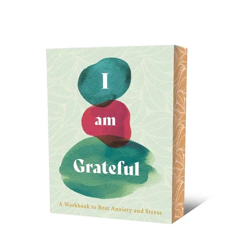 I Am Grateful: A Workbook to Beat Anxiety and Stress