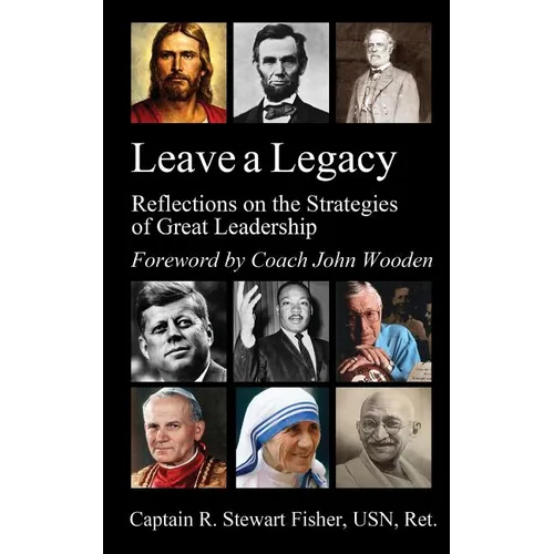 Leave a Legacy: Reflections on the Strategies of Great Leadership