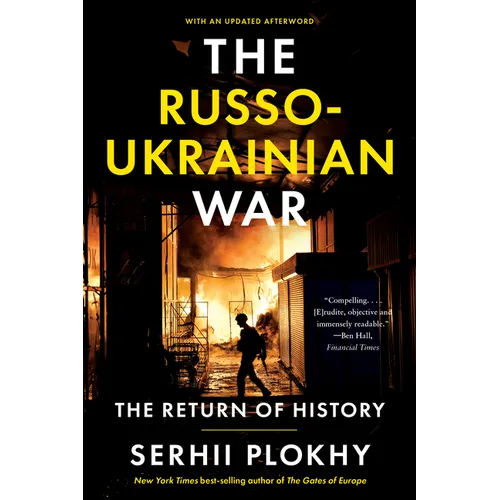 The Russo-Ukrainian War: The Return of History