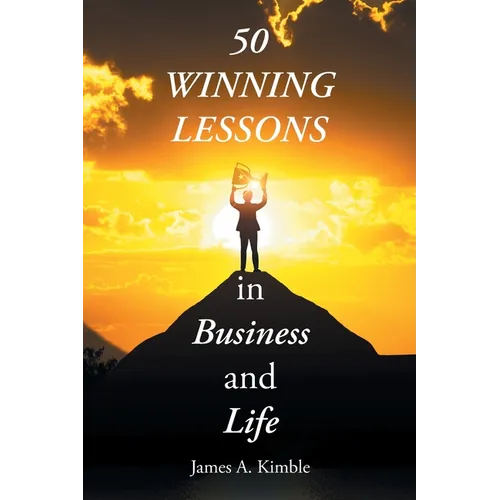 50 Winning Lessons in Business and Life