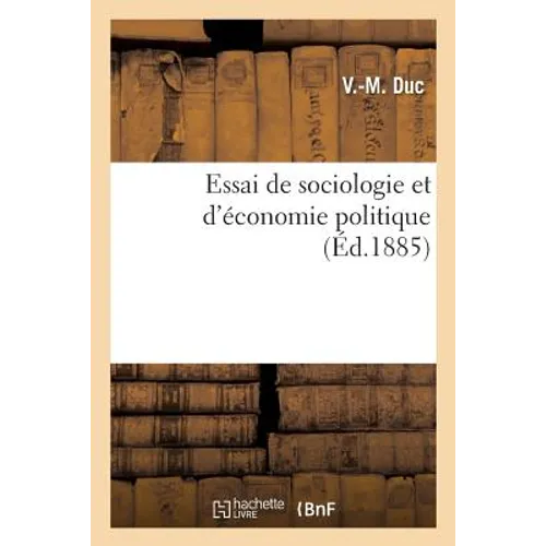 Essai de Sociologie Et d'Économie Politique: L'Évolution Sociale Sous l'Influence Des Intérêts Collectifs Et Individuels