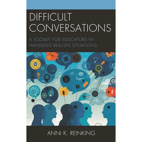 Difficult Conversations: A Toolkit for Educators in Handling Real-Life Situations