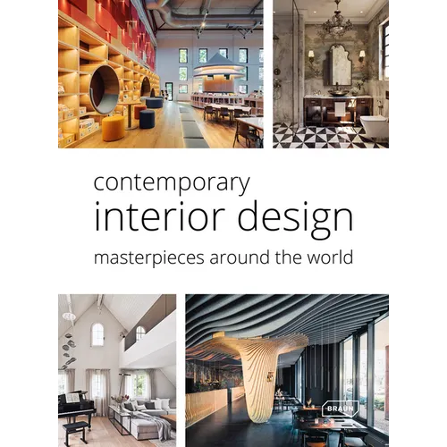 Contemporary Interior Design. Masterpieces Around the World
