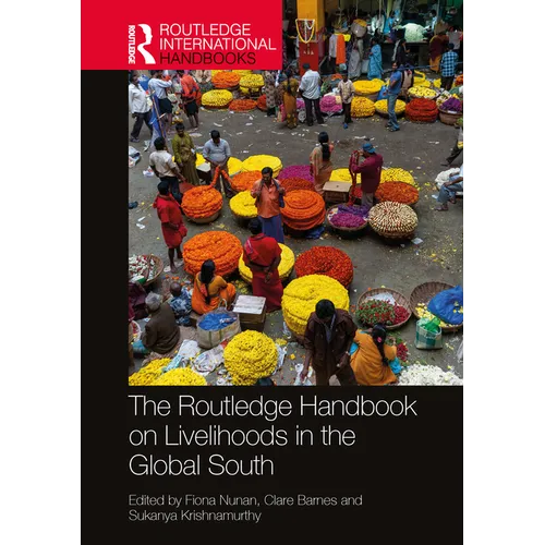 The Routledge Handbook on Livelihoods in the Global South
