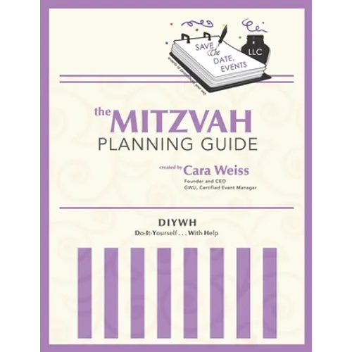 The Mitzvah Planning Guide: Do-It-Yourself-With-Help Bar and Bat Mitzvah Planning Guide