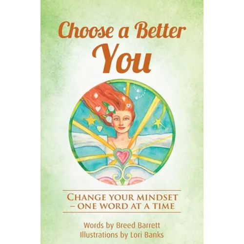 Choose a Better You: Change your mindset - one word at a time