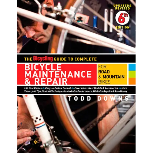 The Bicycling Guide to Complete Bicycle Maintenance & Repair: For Road & Mountain Bikes