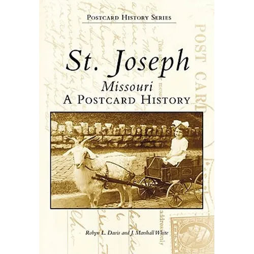 St. Joseph, Missouri: A Postcard History