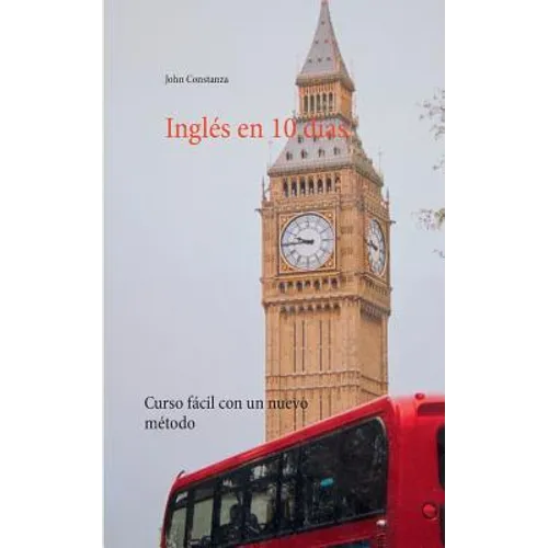 Inglés en 10 días: Curso fácil con un nuevo método