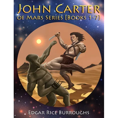 John Carter of Mars Series [Books 1-7]: [Fully Illustrated] [Book 1: A Princess of Mars, Book 2: The Gods of Mars, Book 3: The Warlord of Mars, Book 4