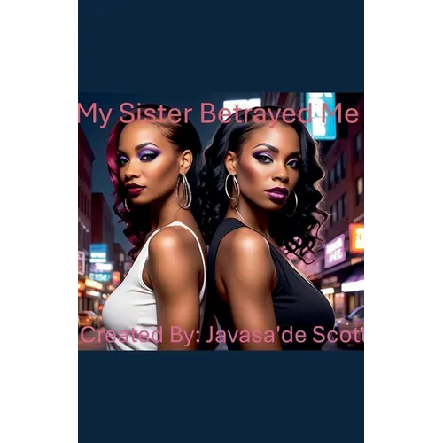 My Sister Betrayed Me