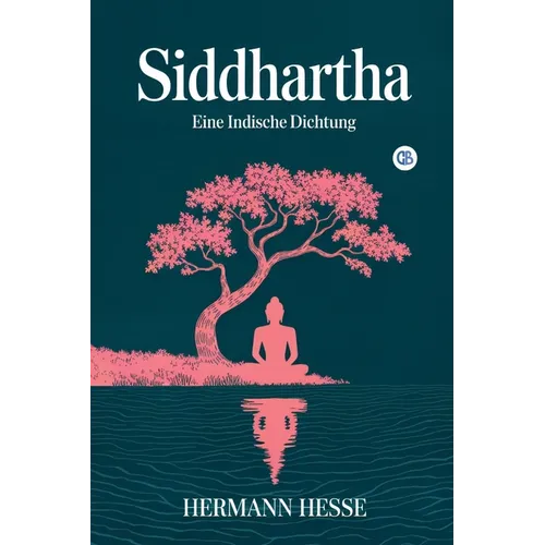 Siddhartha: Eine Indische Dichtung (German Edition)