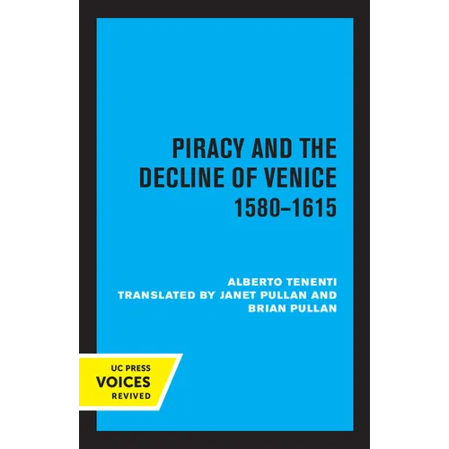 Piracy and the Decline of Venice 1580 - 1615