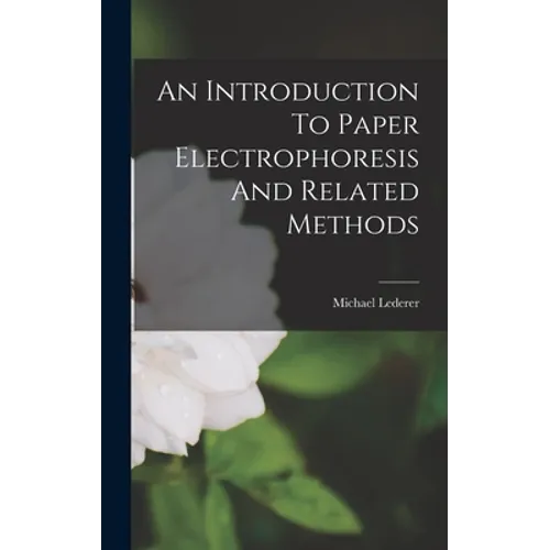 An Introduction To Paper Electrophoresis And Related Methods