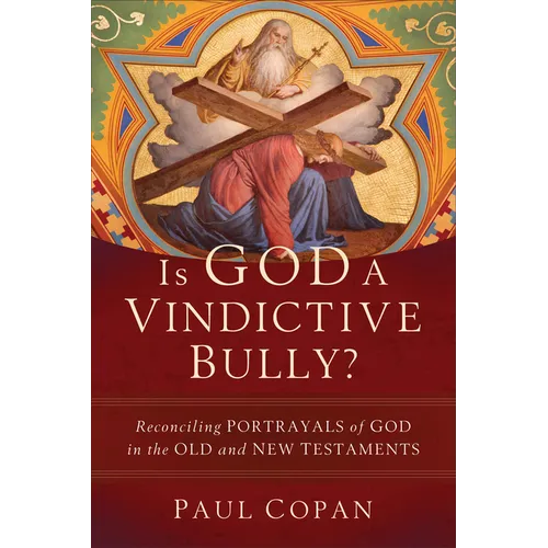 Is God a Vindictive Bully?