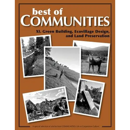 Best of Communities: XI. Green Building, Ecovillage Design, and Land Preservatio