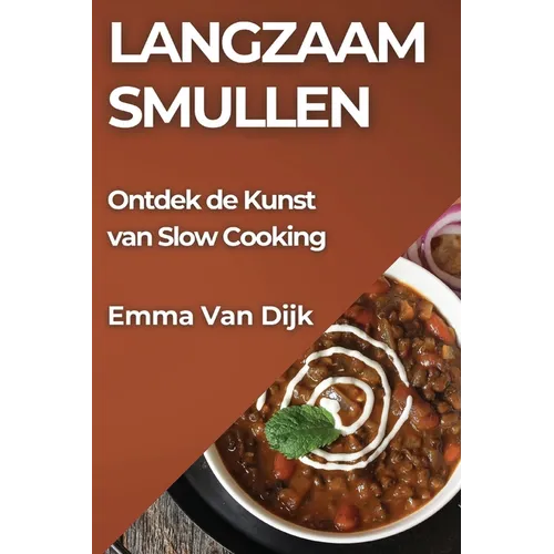 Langzaam Smullen: Ontdek de Kunst van Slow Cooking