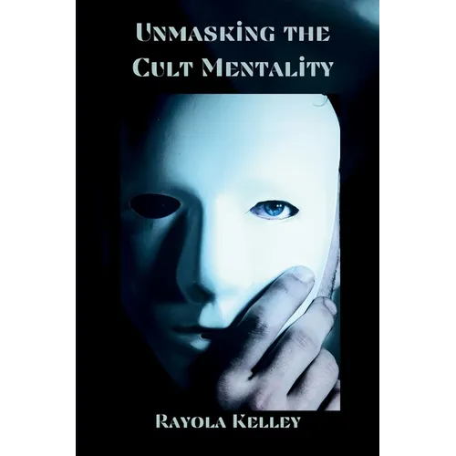 Unmasking the Cult Mentality