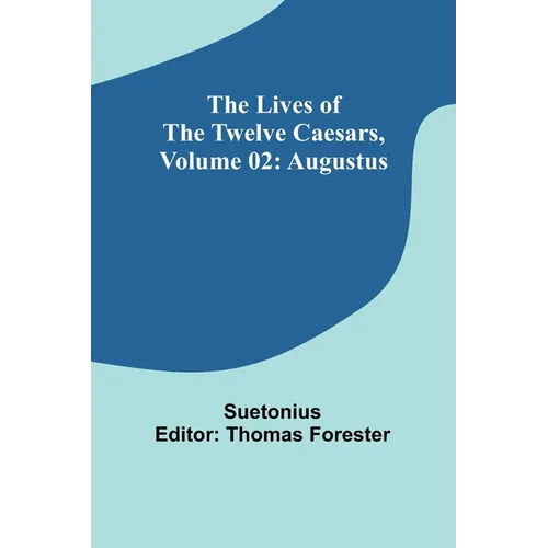 The Lives of the Twelve Caesars, Volume 02: Augustus