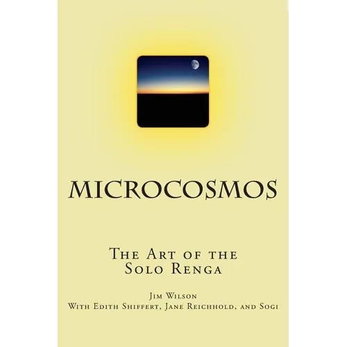 Microcosmos: The Art of the Solo Renga