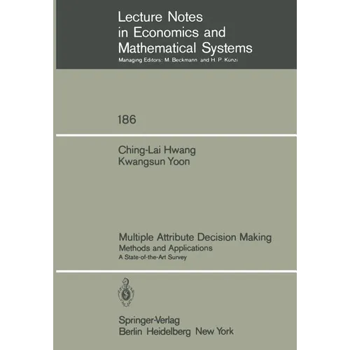 Multiple Attribute Decision Making: Methods and Applications a State-Of-The-Art Survey