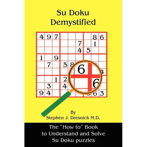 Su Doku Demystified: The "How to" Book to Understand and Solve Su Doku puzzles