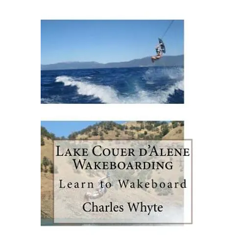 Lake Couer d'Alene Wakeboarding: Learn to Wakeboard