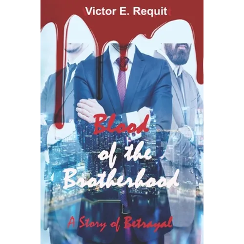 Blood of the Brotherhood: A Story of Betrayal