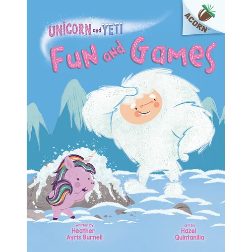 Fun and Games: An Acorn Book (Unicorn and Yeti #8): Volume 8